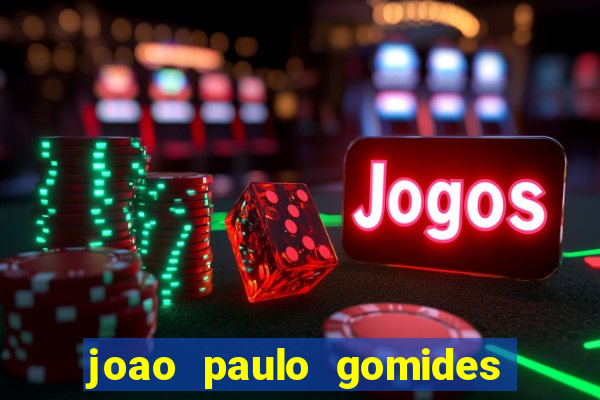joao paulo gomides dos santos